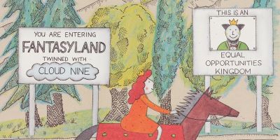 A hand drawn image of a person riding a horse. To the left is a sign that reads 'You are entering Fantasy Land twinned with Cloud Nine'. On the right is a sign with a picture of a person that reads, 'This is an equal opportunities kingdom'.
